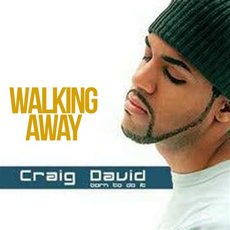 am walking away craig david lyrics|craig david walking away listen.